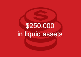 $250,000 in liquid assets